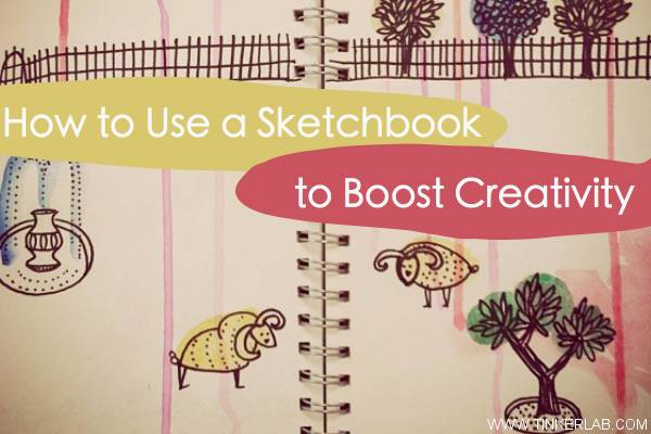 how to use a sketchbook to boost creativity