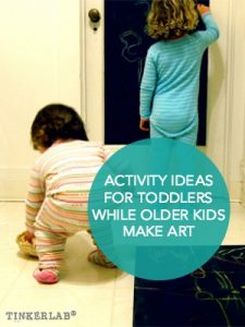 Activity Ideas for Toddlers while Older Kids Make Art