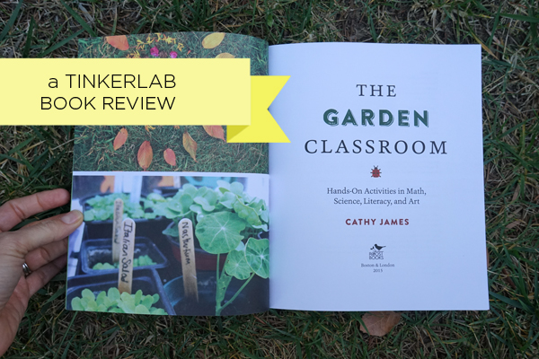 the Garden Classroom, an amazing book for families who want to spend time outdoors