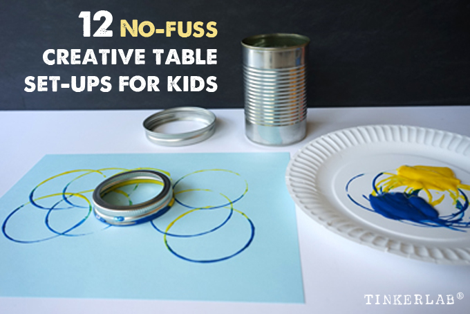 12 No fuss creative table set ups for kids tinkerlab
