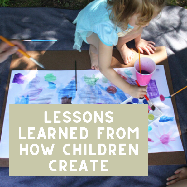what adults can learn from how children create