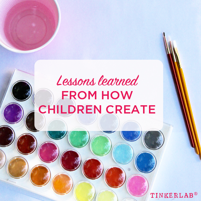 Lessons Learned from how Children Create | by Amy Miracle | TinkerLab