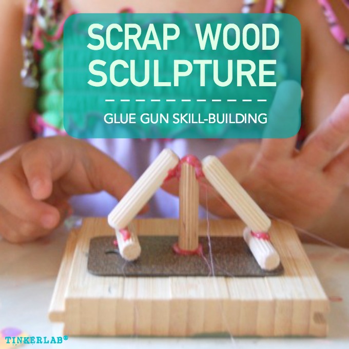 scrap wood sculpture tinkerlab
