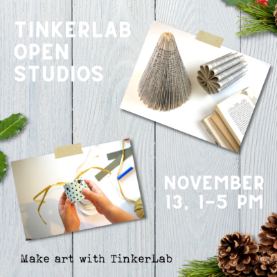 tinkerlab open studios november 13